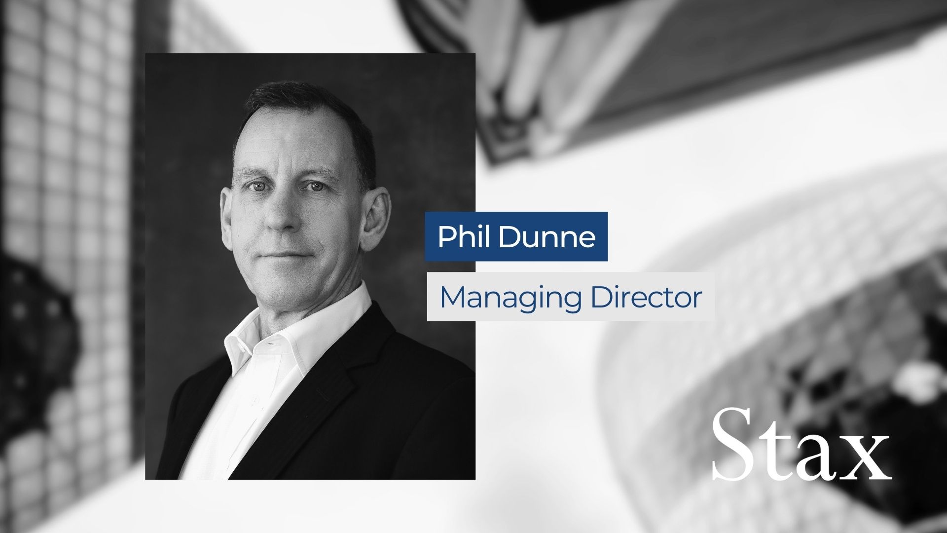 Phil Dunne Joins Stax as Managing Director in the U.K.