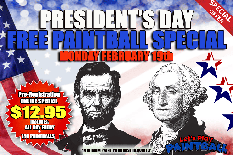 President's Day paintball special: Free paintball, online special $12.95, including all-day entry and 100 paintballs. Features Lincoln & Washington.
