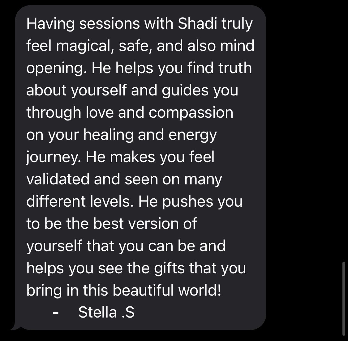 A text message praising Shadi. It highlights his ability to guide, validate, and encourage self-discovery. Signed by Stella .S.