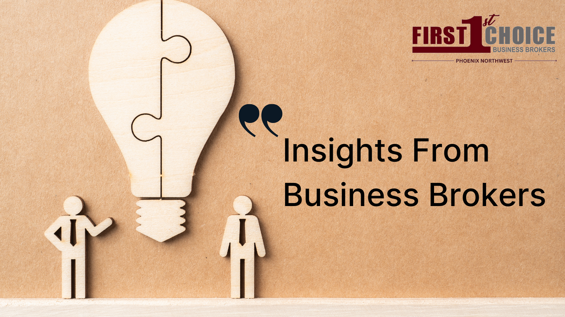 A poster that says first choice insights from business brokers