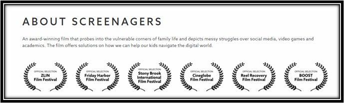 About Screenagers text with film festival laurel awards.