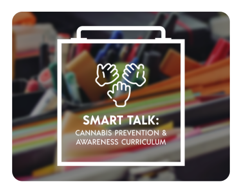 Smart Talk: Cannabis prevention and awareness curriculum graphic with hands over blurred school supplies.