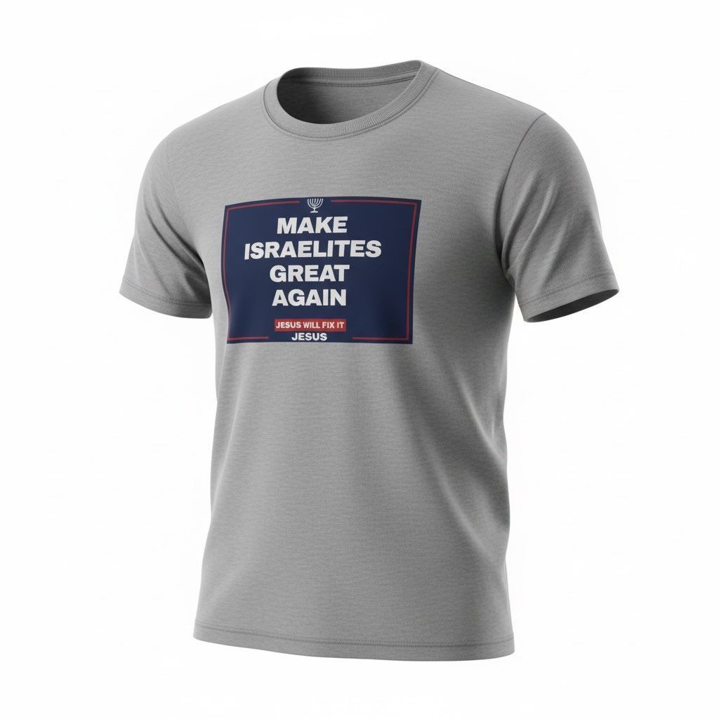 Gray T-shirt with a navy “MAKE ISRAELITES GREAT AGAIN” graphic on the chest