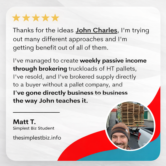A testimonial from matt t. says that he managed to create weekly passive income through brokering truckloads of ht pallets