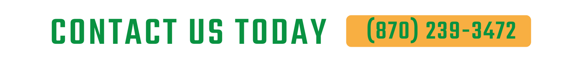 Contact us today banner with phone number (870) 239-3472 in green and orange text.