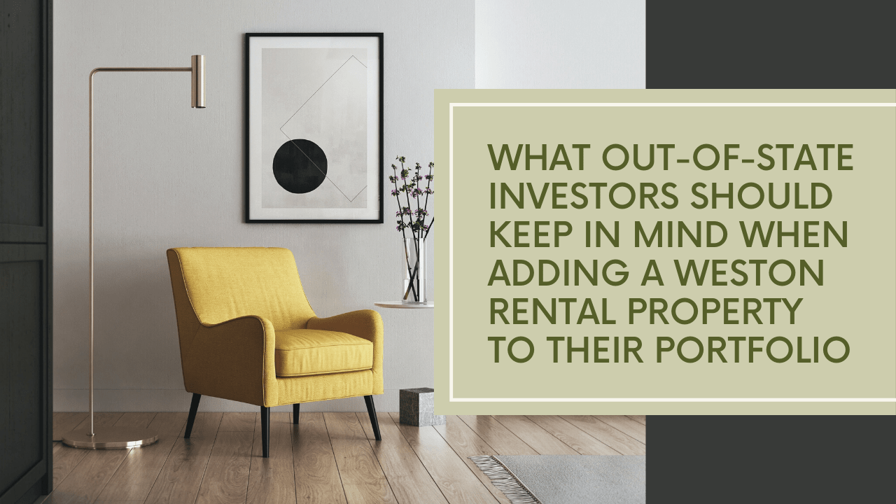 What OutofState Investors Should Keep in Mind When Adding a Weston Rental Property to Their