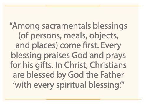 Among sacramentals blessings ( of persons , meals , objects , and places ) come first.