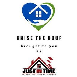 Raise the Roof logo with blue-and-green house heart, “brought to you by Just In Time Roofing” logo below
