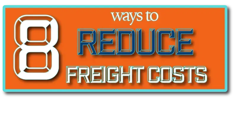 Orange banner reading “8 ways to REDUCE FREIGHT COSTS”