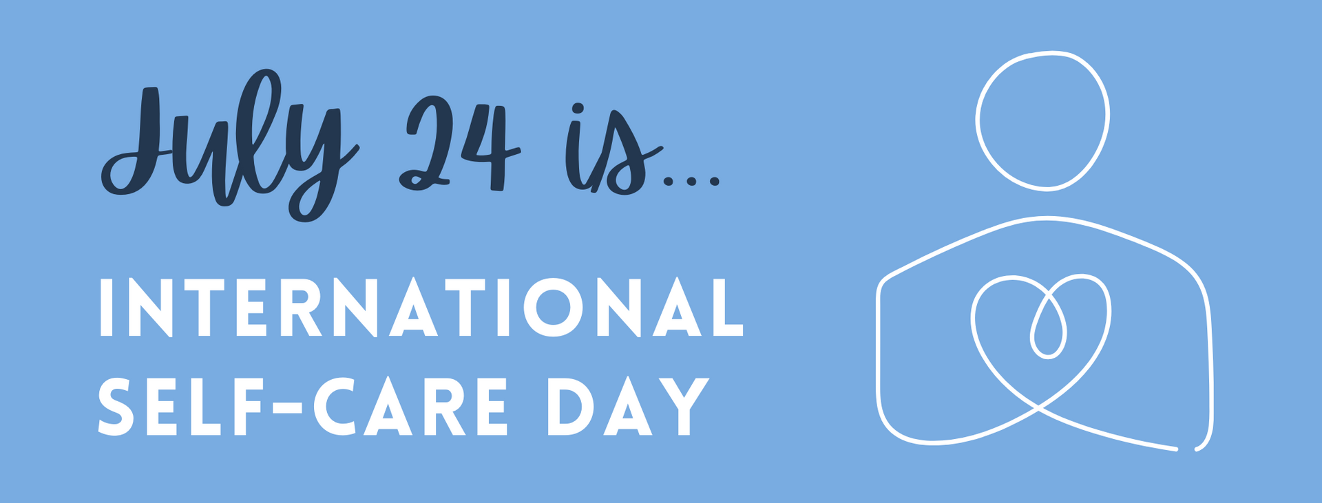 July 24 is international self-care day.