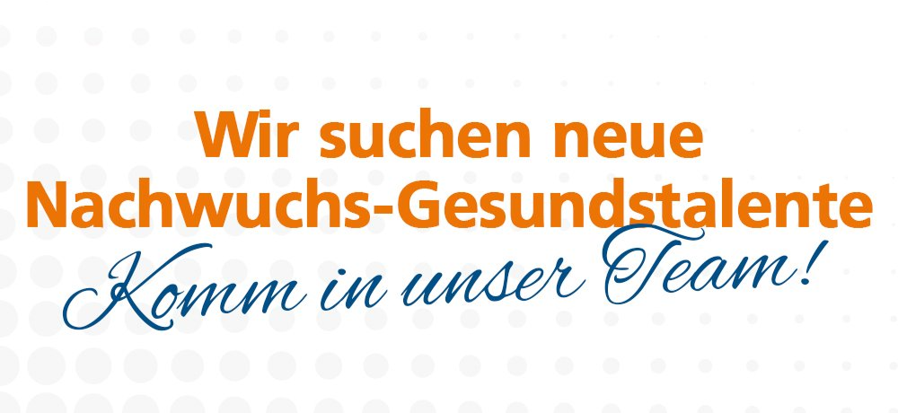 Wir suchen neue Nachwuchs-Gesundtalente