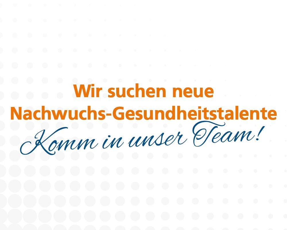Wir suchen neue Nachwuchs-Gesundheitstalente. Komm in unser Team