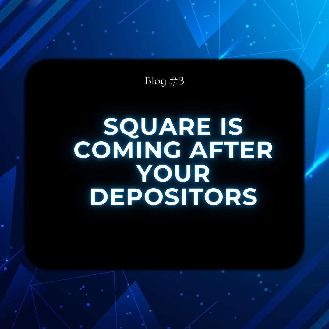 Black slide with blue digital background and glowing text: “SQUARE IS COMING AFTER YOUR DEPOSITORS”