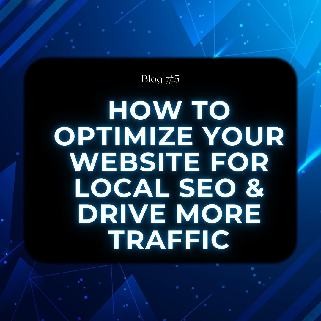 Blue digital background with a black title card reading, “How to optimize your website for local SEO & drive more traffic”