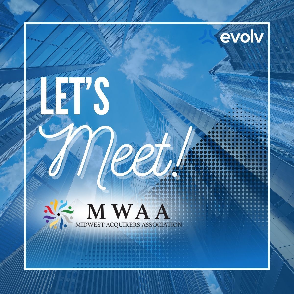 Blue “Let’s Meet!” event graphic with Evolv and MWAA logos, skyscraper background.