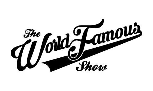 Stylized black-and-white logo reading “The World Famous Show”