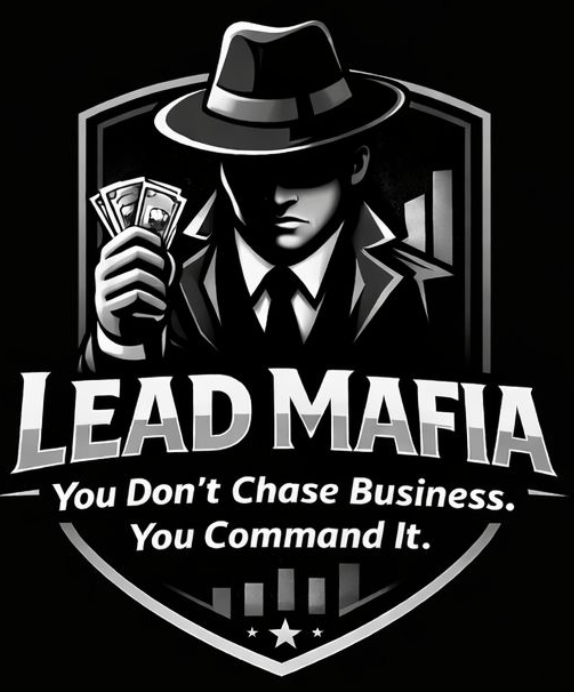 Black-and-white mafia logo with a suited figure holding cas and text: “LEAD MAFIA. You Don’t Chase Business. You Command It.”