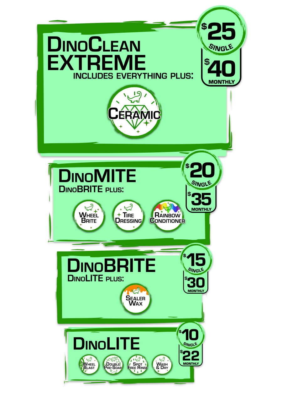 Dino Clean Car Wash for one of our four amazing car wash packages on our wash menu