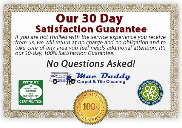 30-day satisfaction guarantee sign for Mac Daddy Carpet & Tile Cleaning with no questions asked text and certification seals