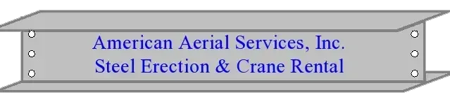 A sign that says american aerial services inc. steel freetion & crane rental