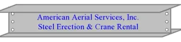 A sign that says american aerial services inc. steel freetion & crane rental