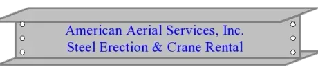 A sign that says american aerial services inc. steel freetion & crane rental