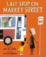 Last Stop on Market Street by Matt De La Pena