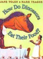 How Do Dinosaurs Eat Their Food by Jane Yolen