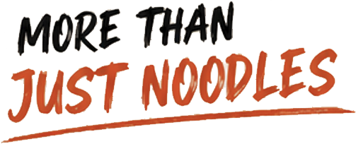 Text reading “MORE THAN JUST NOODLES” in black and orange with an orange underline.