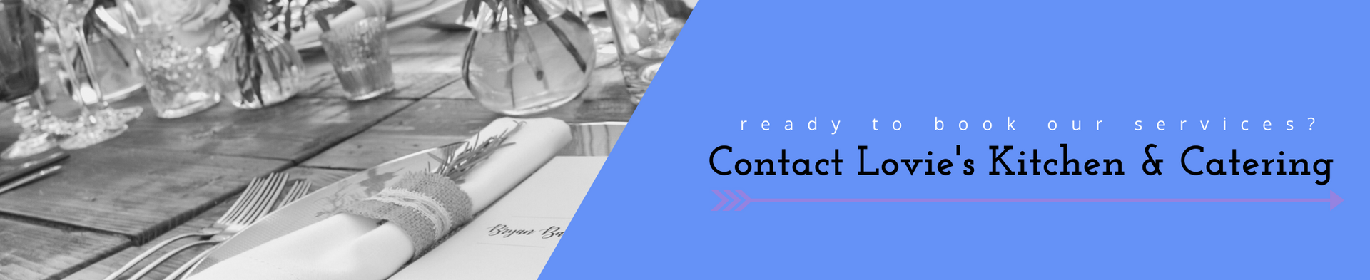 Banner for “Contact Lois’s Kitchen & Catering” with a black-and-white food service background and blue diagonal stripe
