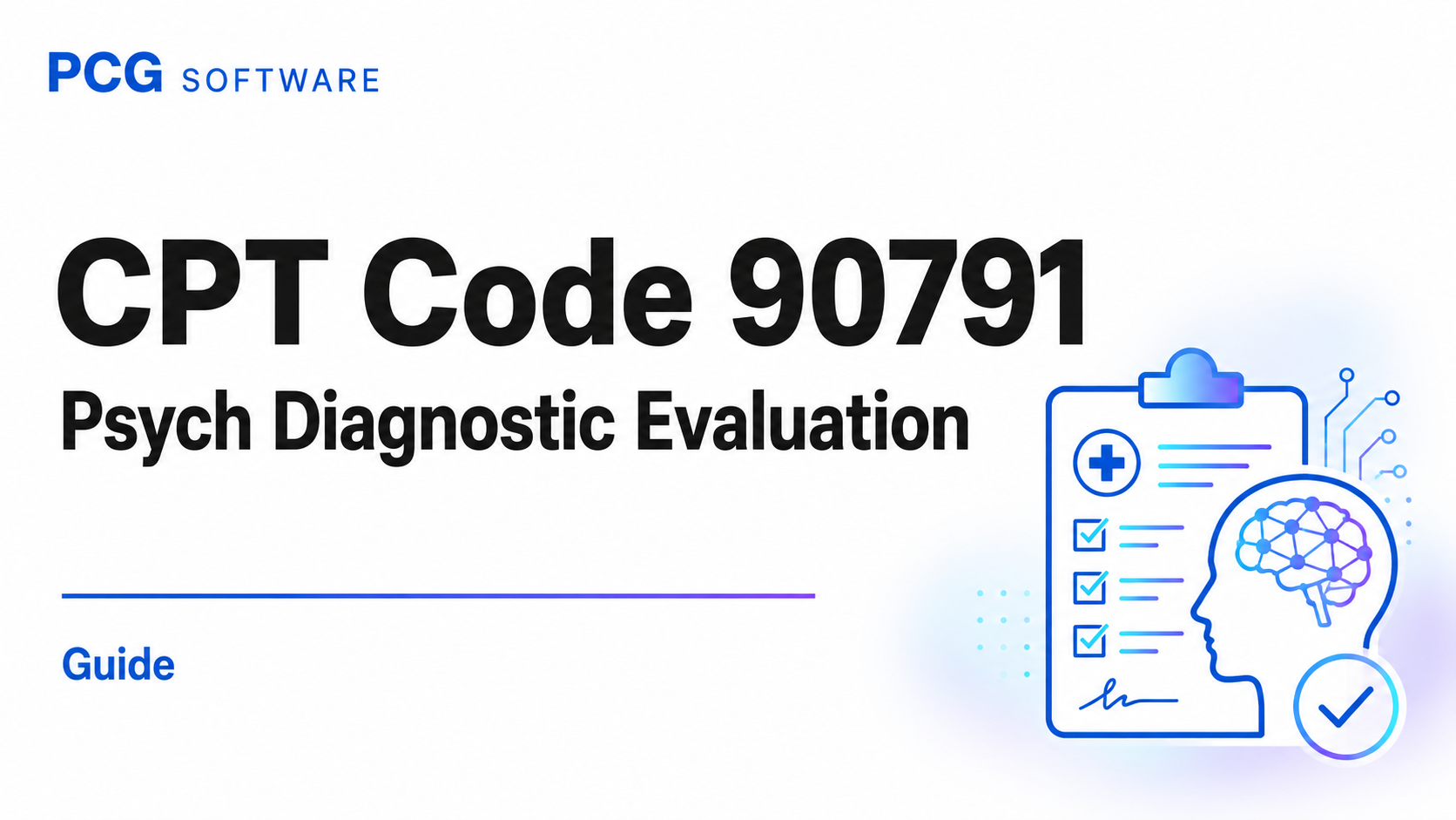 CPT Code 90791,Psychiatric Diagnostic Evaluation,CPT 90791 Billing Guide