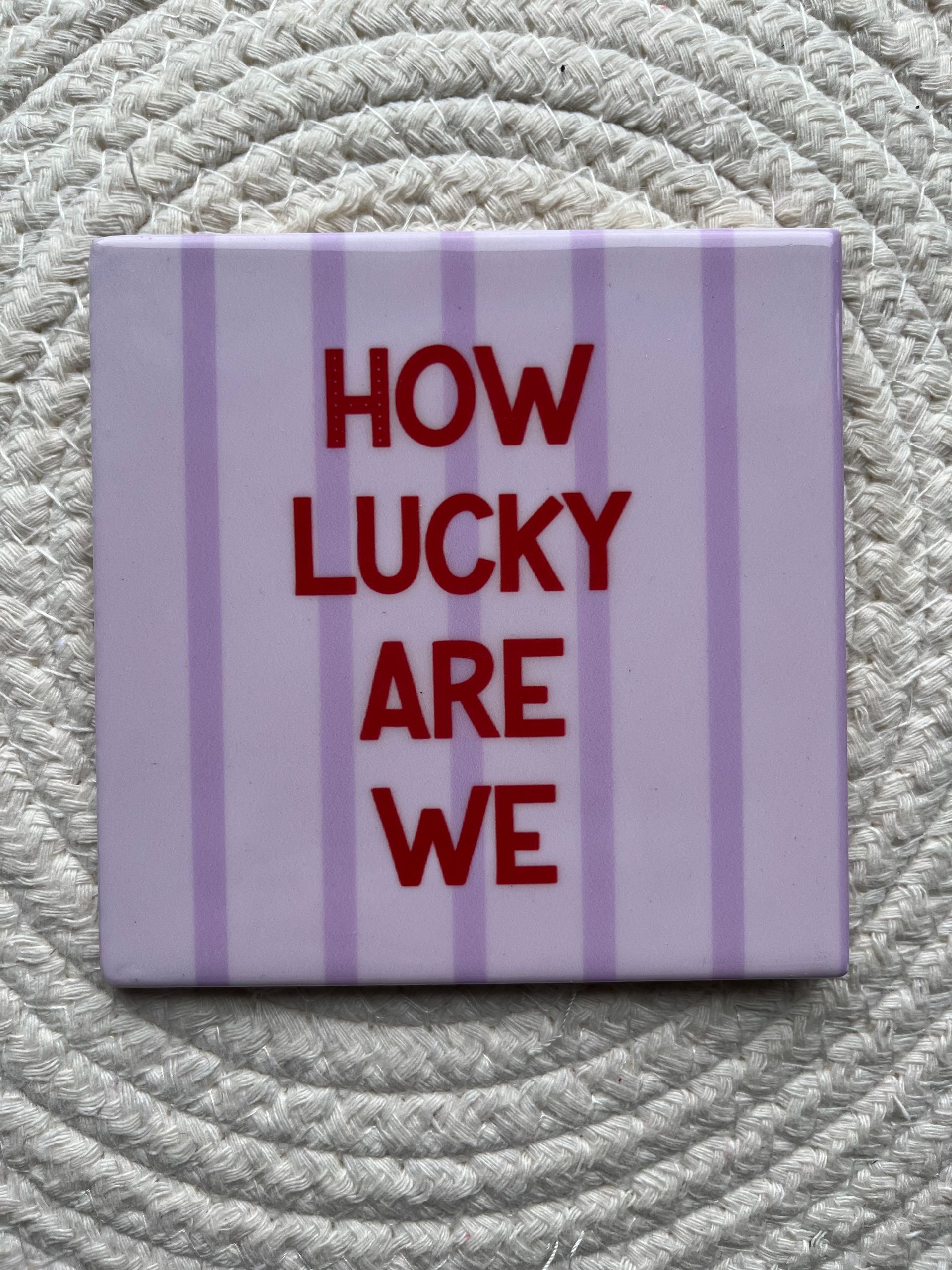Tegeltje how lucky