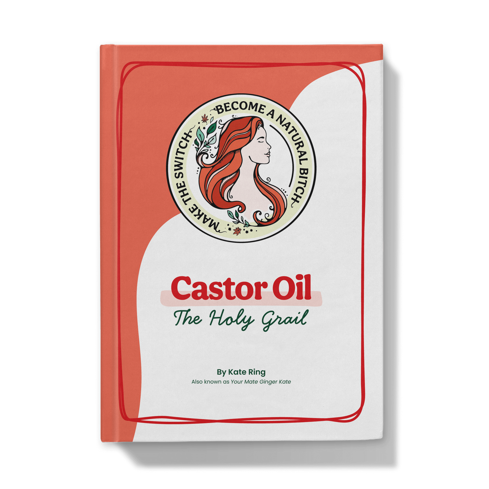 front cover of a castor oil book by Your Mate Ginger Kate