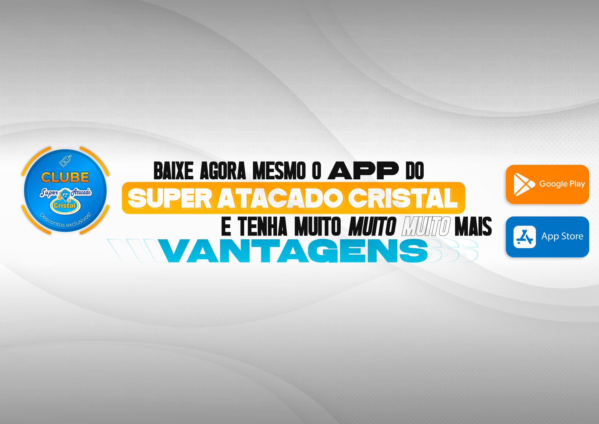Banner promocional do aplicativo Super Atacado Cristal, com botões de download para Google Play e App Store.