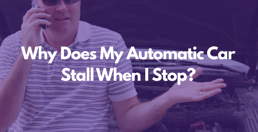 why does my automatic car stall when I stop 