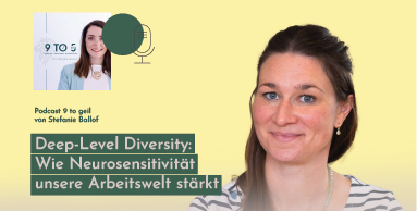 Wie können wir hochsensitive Menschen am Arbeitsplatz anerkennen und unterstützen. Ein Podcast