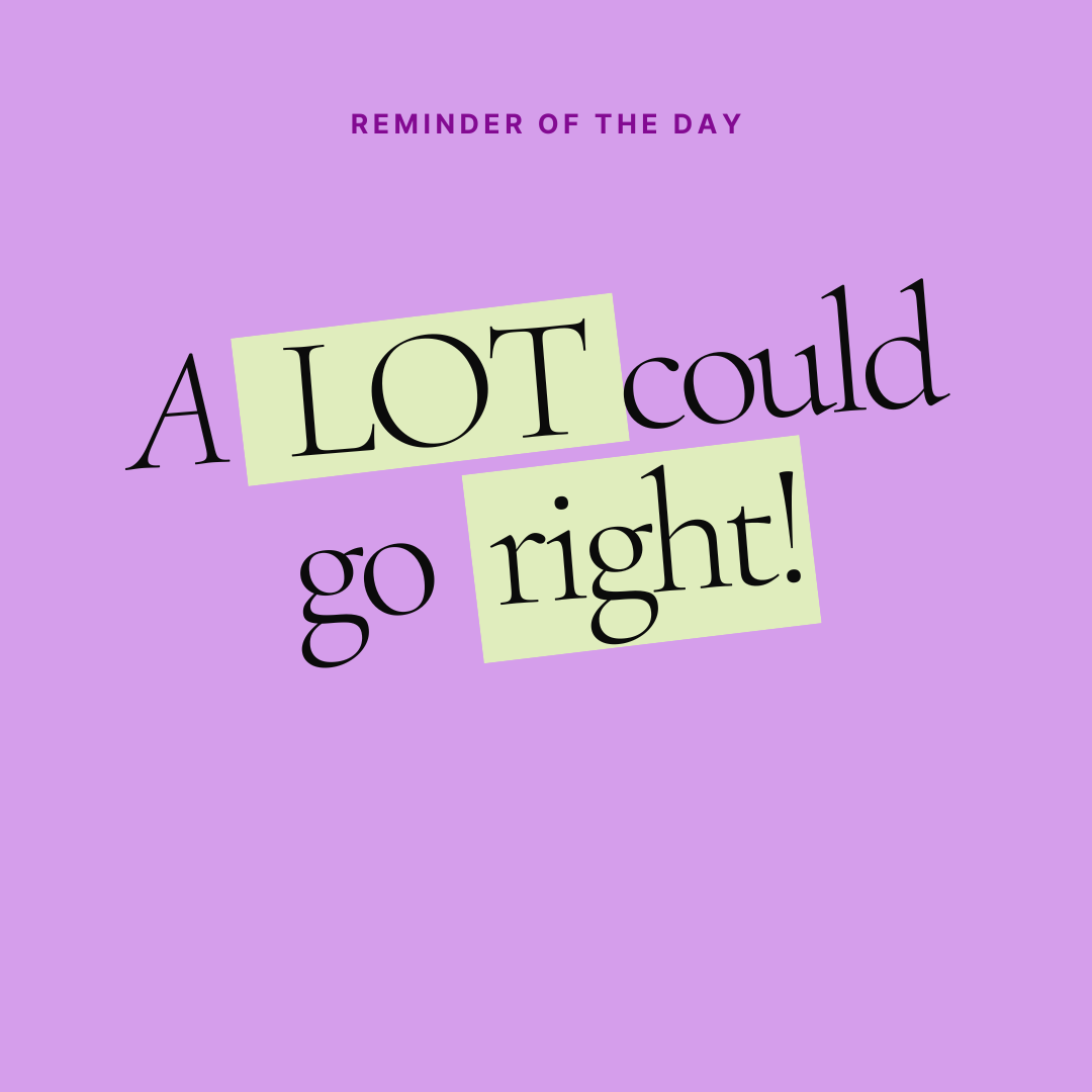 A reminder of the day that says a lot could go right