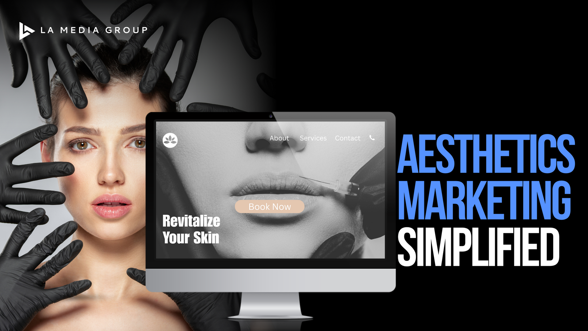 LA Media Group: aesthetics marketing simplified