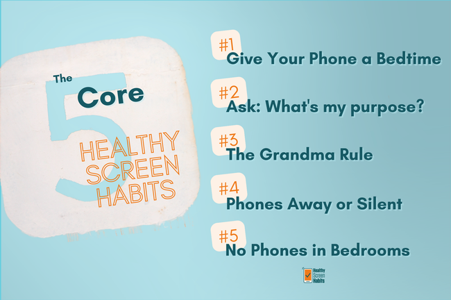 Get the 5 Core Healthy Screen Habits infographic sheet Get the 5 Core Healthy Screen Habits infographic sheet