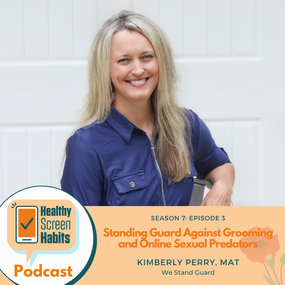 S7 Episode 3: Standing Guard Against Grooming and Online Sexual Predators // Kimberley Perry, MAT