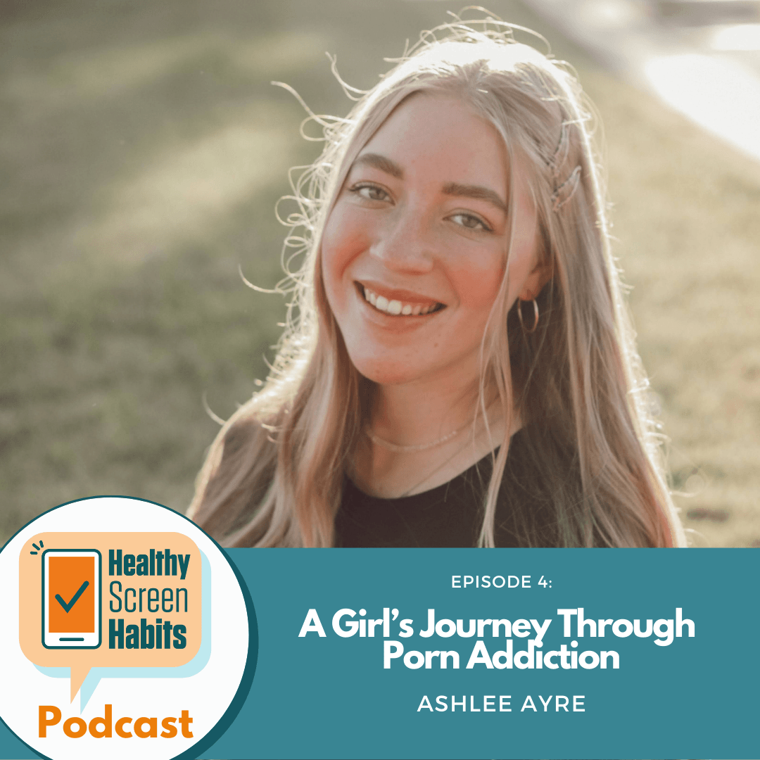 S2 Episode 4: A Girl’s Journey Through Porn Addiction // Ashlee Ayre