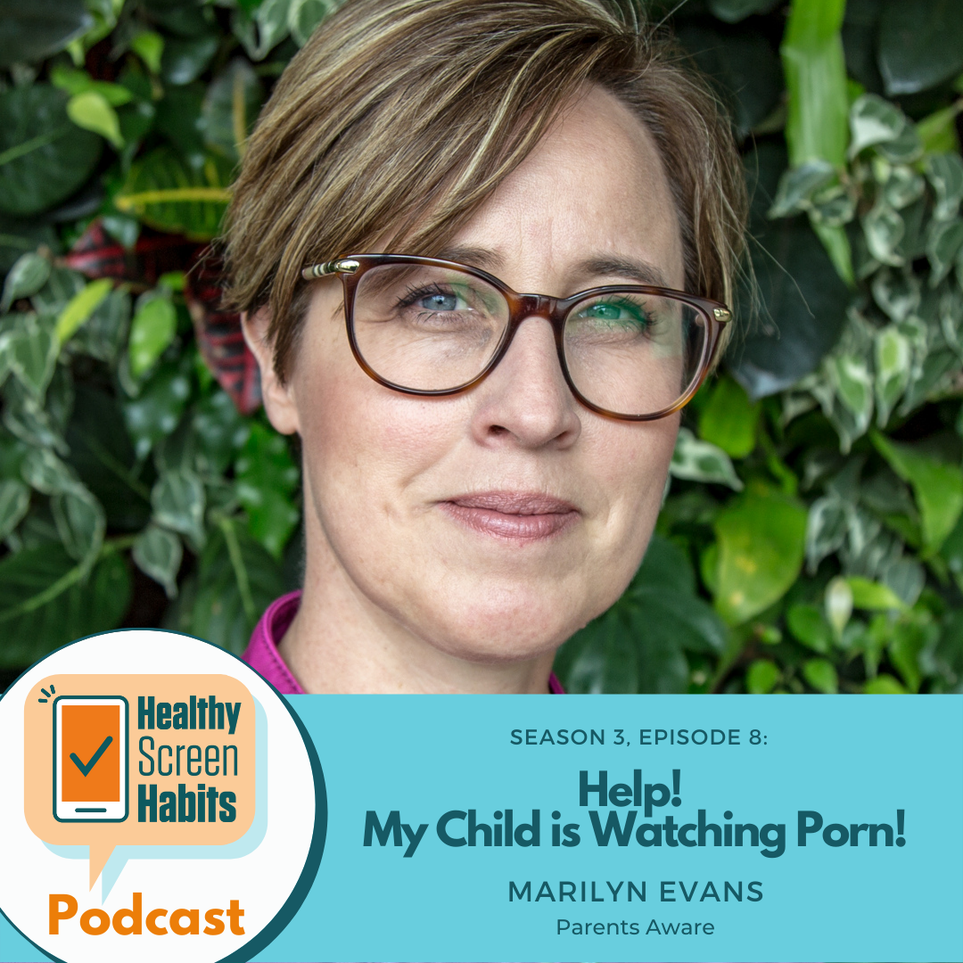 S3 Episode 8: Help! My Child is Watching Porn! // Marilyn Evans of Parents Aware