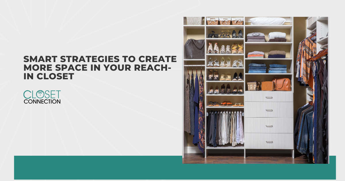 Smart Strategies to Create More Space in Your Reach-In Closet