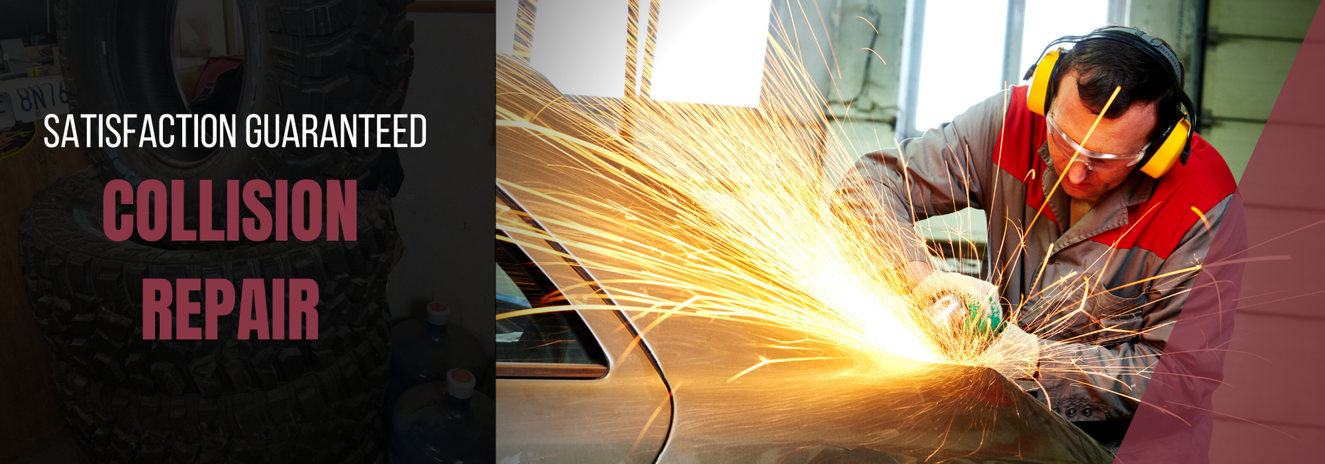 Collision repair ad with a mechanic welding a car, sparks flying, and the text “Satisfaction Guaranteed”