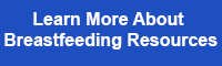 Blue banner reading “Learn More About Breastfeeding Resources”