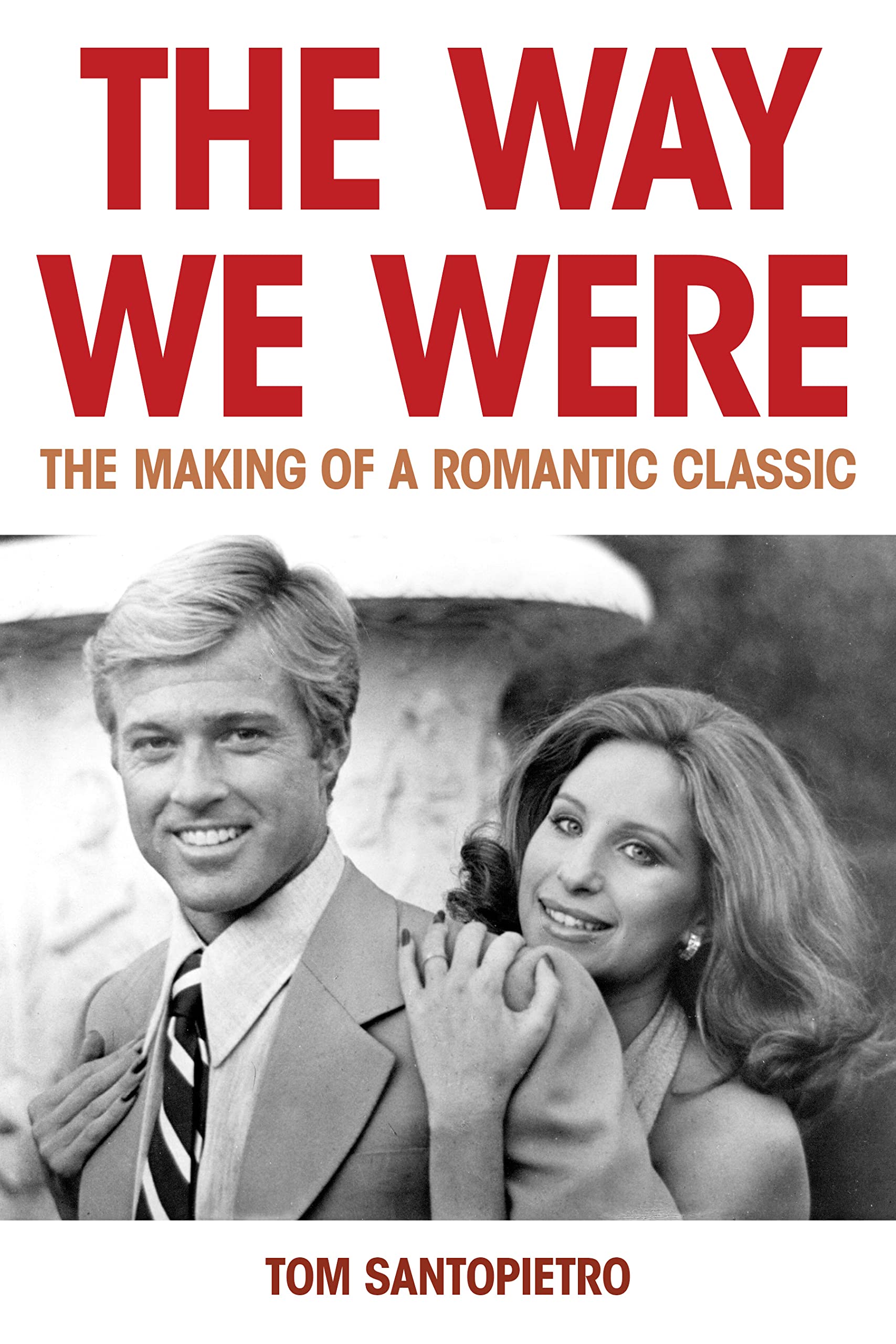 The Way We Were by Tom Santopietro
