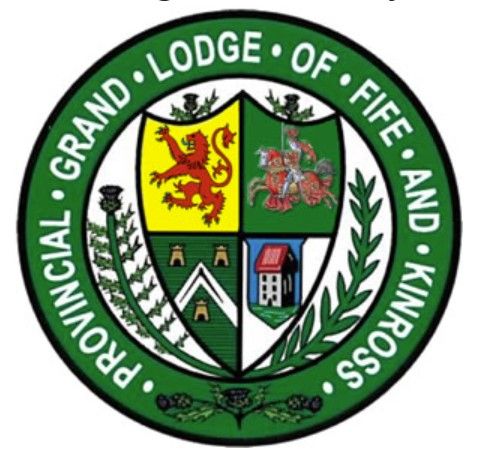 The Provincial Grand Lodge of Fife & Kinross The Provincial Grand Lodge of Fife & Kinross