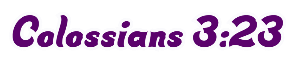 Purple script reading “Colossians 3:23” on a white background