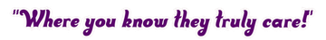 Purple script text reading “Where you know they truly care!”