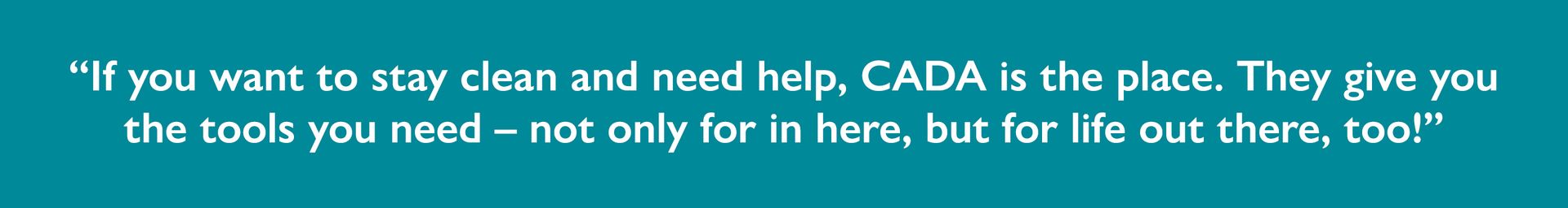 A blue background with white text that says if you want to stay clean and need help